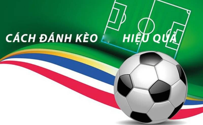 Kinh nghiệm lựa chọn đánh kèo chấp hiệu quả